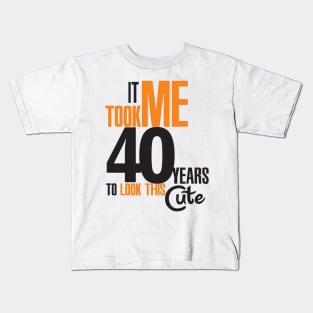 It took me 40 years Kids T-Shirt